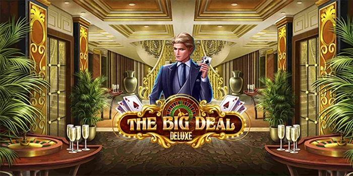 Panduan Lengkap Bermain Slot The Big Deal