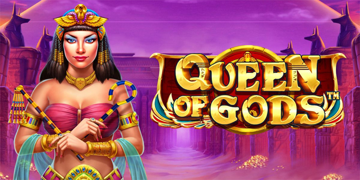 Panduan Sukses Main Slot Queen of Gods